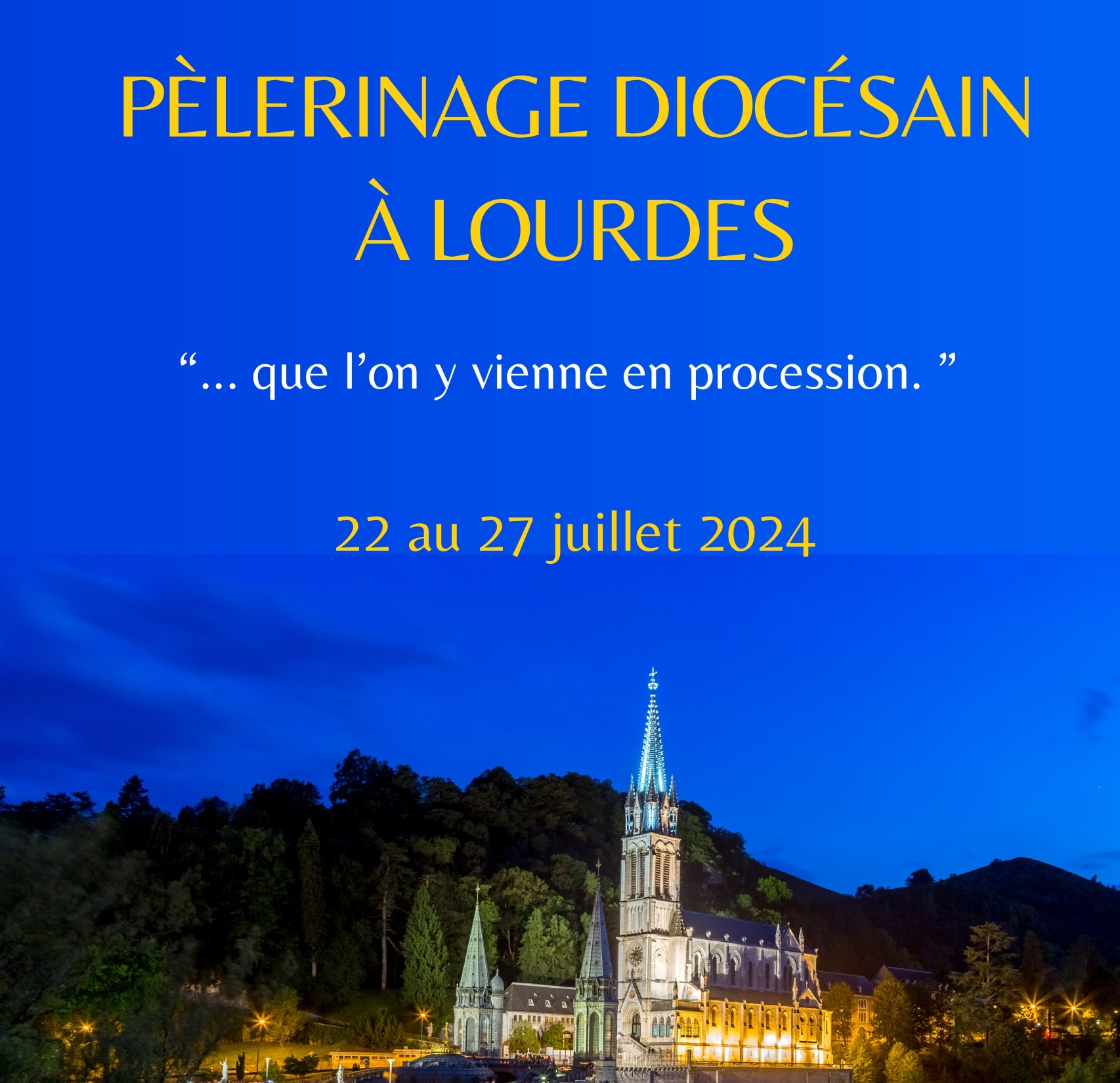 Pèlerinage diocésain Lourdes 22 - 27 juillet  2024