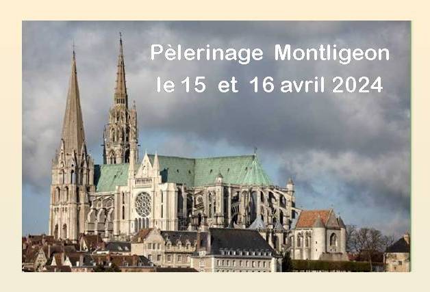 Pèlerinage Montligeon 15 et 16 avril 2024