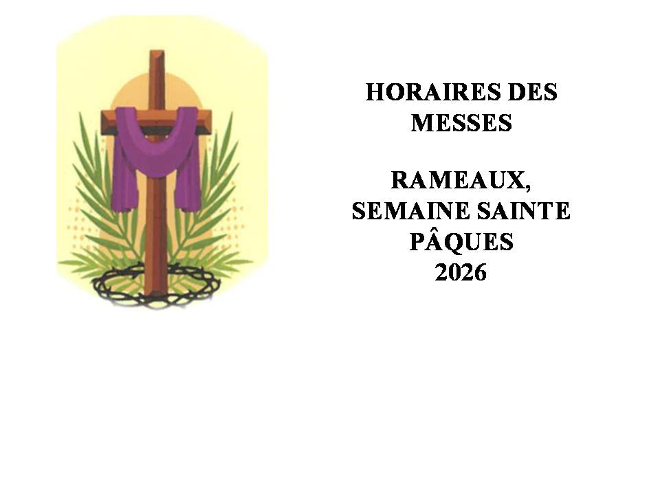 Horaires des Messes Rameaux, Semaine Sainte, et Pâques